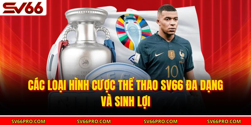 Các loại hình cược thể thao SV66 đa dạng và sinh lợi