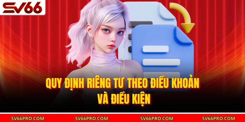 Quy định riêng tư theo điều khoản và điều kiện