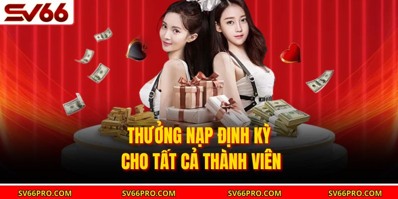 Thưởng nạp định kỳ cho tất cả thành viên